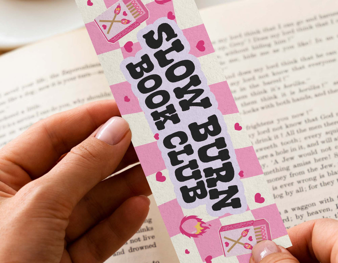SLOW BURN BOOKMARK