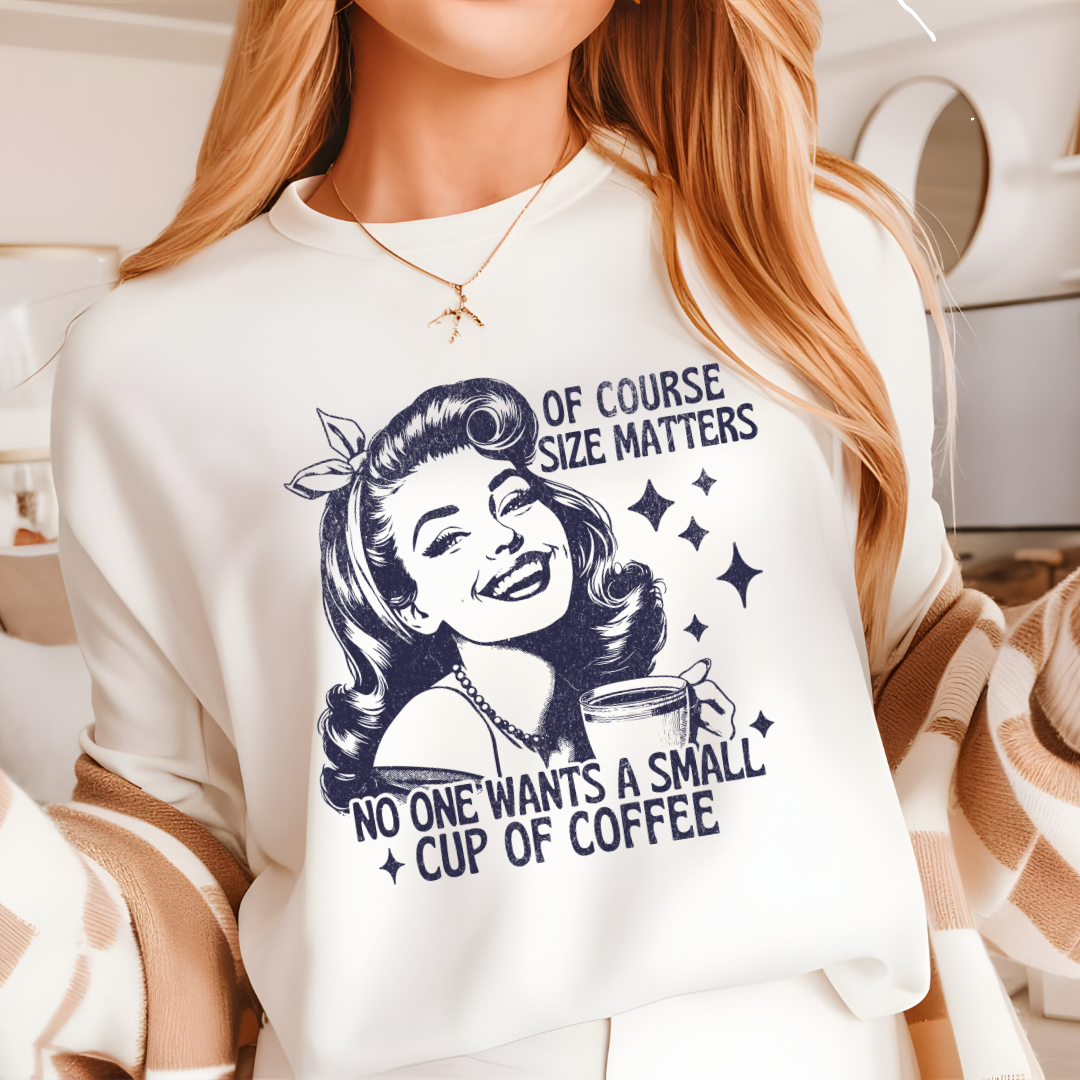 OF COURSE SIZE MATTERS GRAPHIC TEE