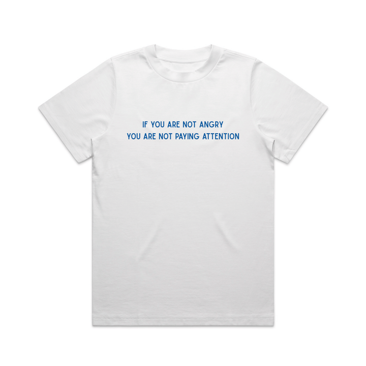 IF YOU'RE NOT ANGRY TEE