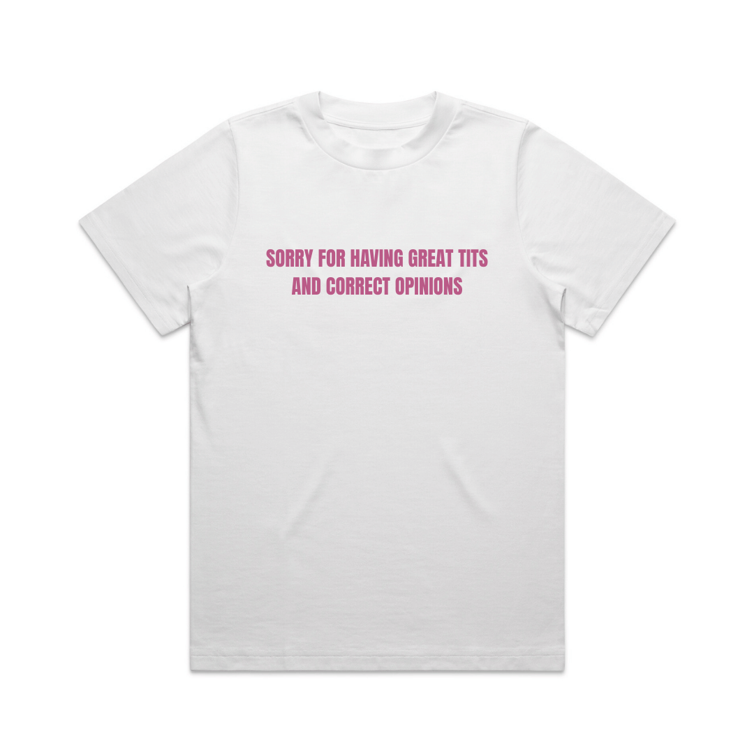SORRY FOR HAVING GREAT TITS TEE