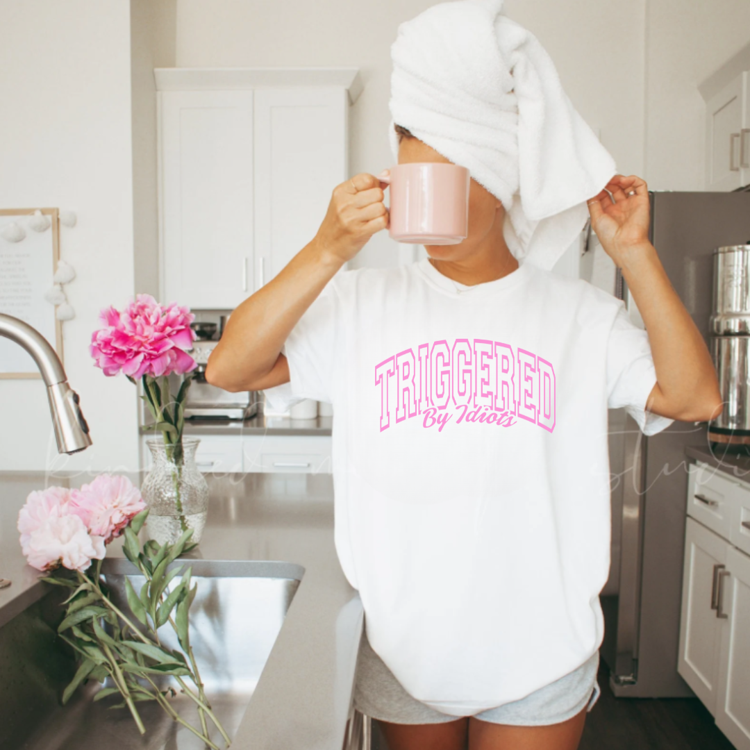 TRIGGERED BY IDIOTS SLOGAN TEE