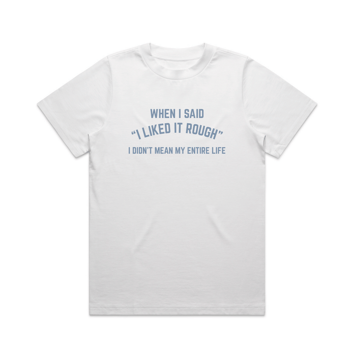 I LIKE IT ROUGH GRAPHIC TEE