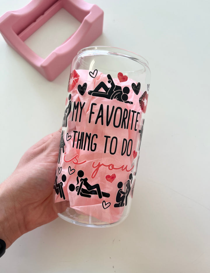 My Favourite Thing to Do Is You Tumbler