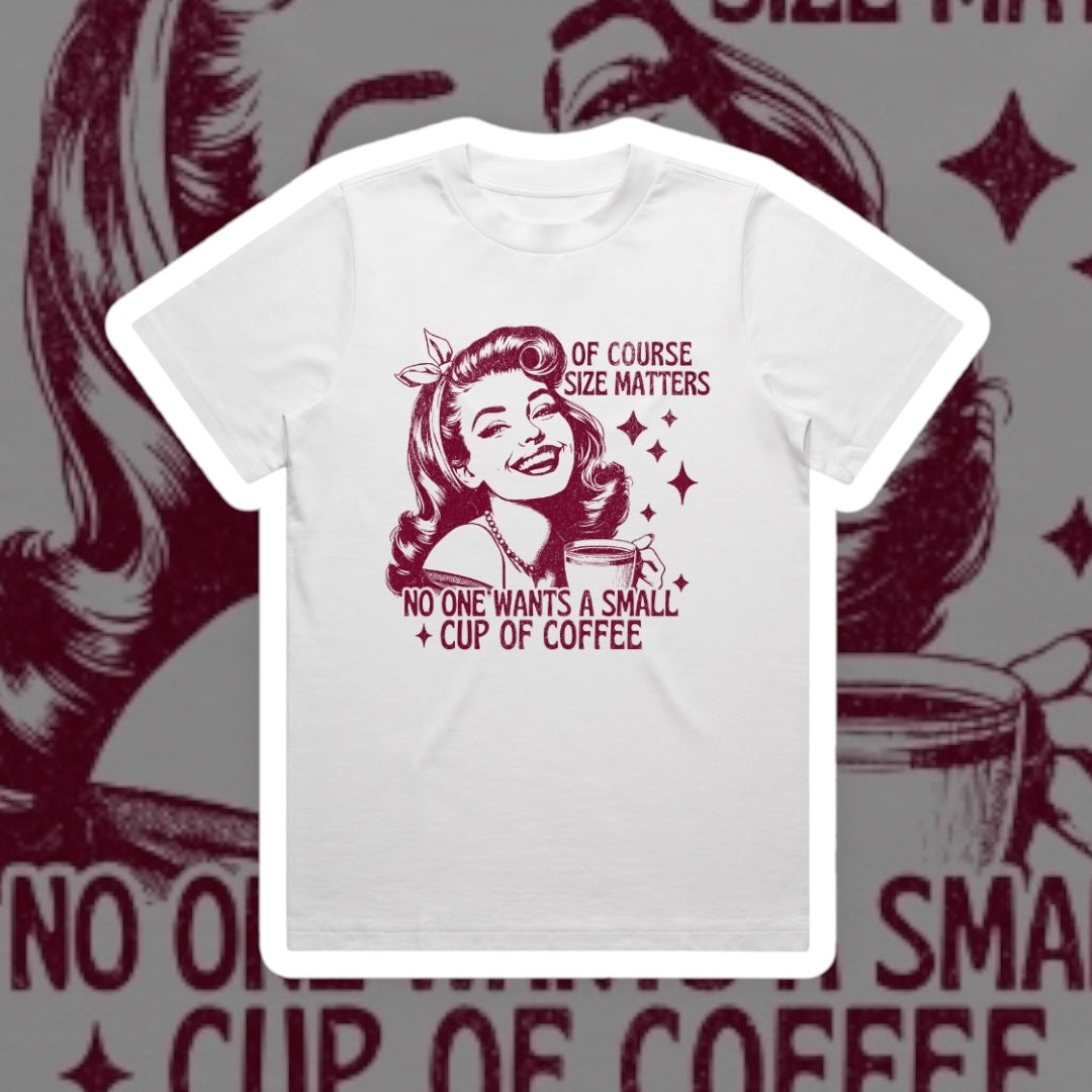 OF COURSE SIZE MATTERS GRAPHIC TEE