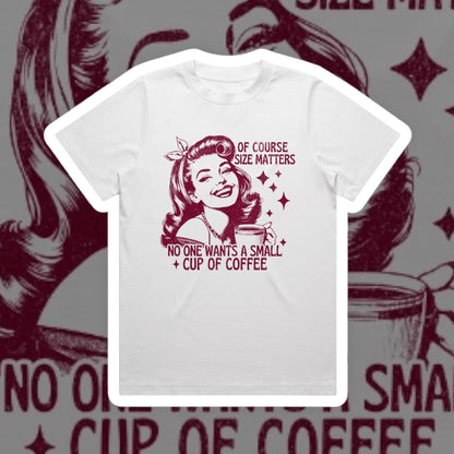 OF COURSE SIZE MATTERS GRAPHIC TEE