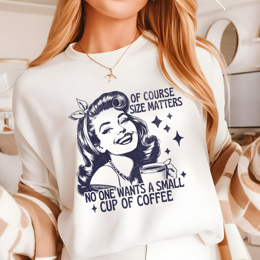 OF COURSE SIZE MATTERS GRAPHIC TEE