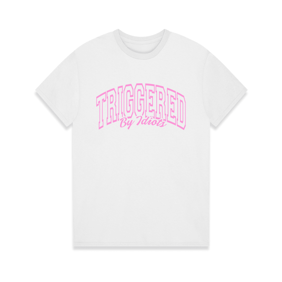White t-shirt with pink text 'TRIGGERED by Idiots' on a white background