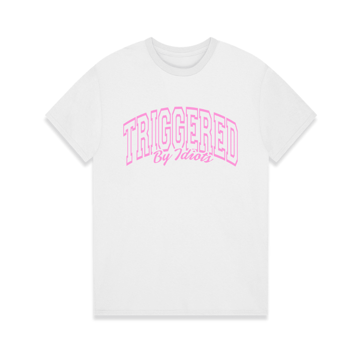 White t-shirt with pink text 'TRIGGERED by Idiots' on a white background