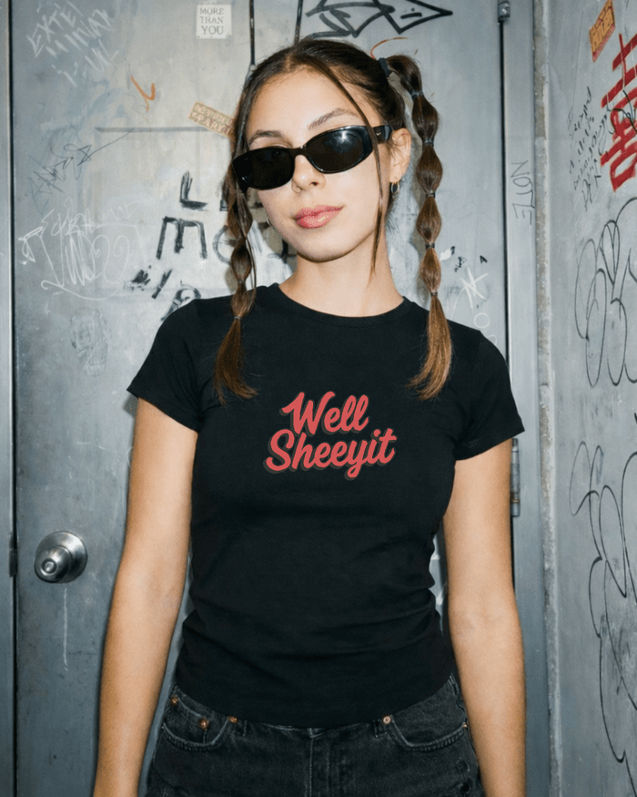 Well Sheeyit Baby Tee | Fitted Cropped Slogan T-Shirt - Vintage Rebels