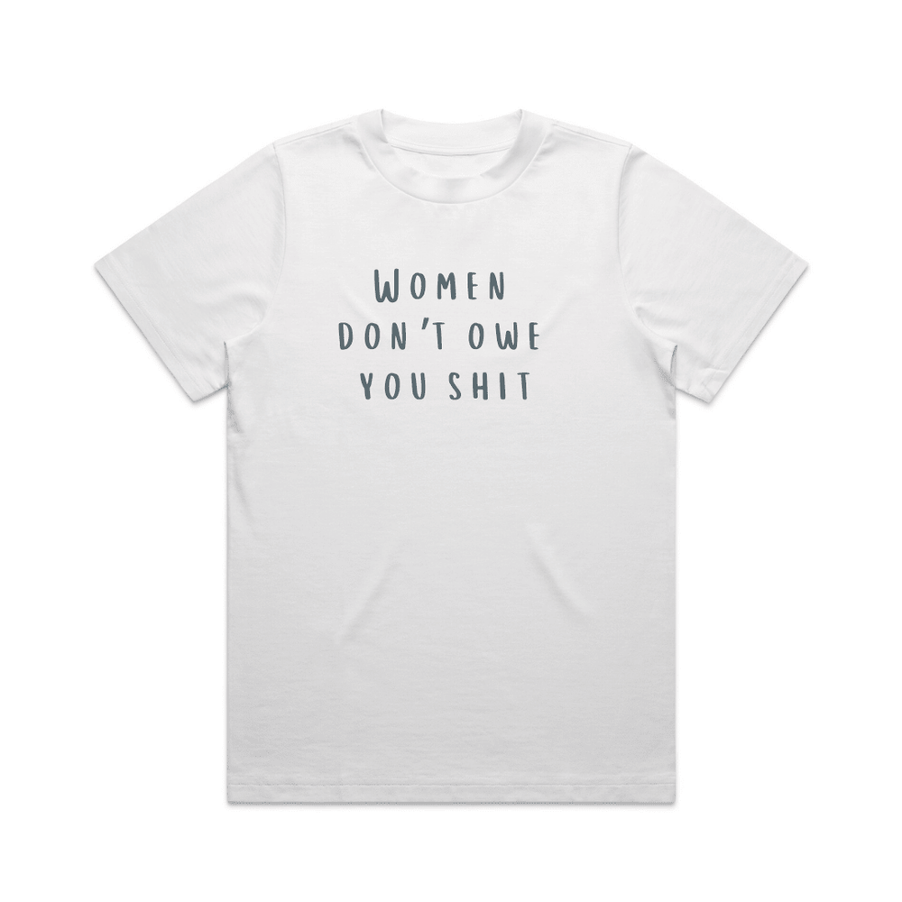 WOMEN DON'T OWE YOU SHIT GRAPHIC TEE - Vintage Rebels